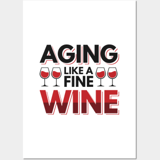 Aging like a fine wine Posters and Art